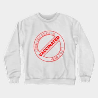 Vaccinated Crewneck Sweatshirt